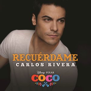 Carlos Rivera – Recuerdame (De Coco)